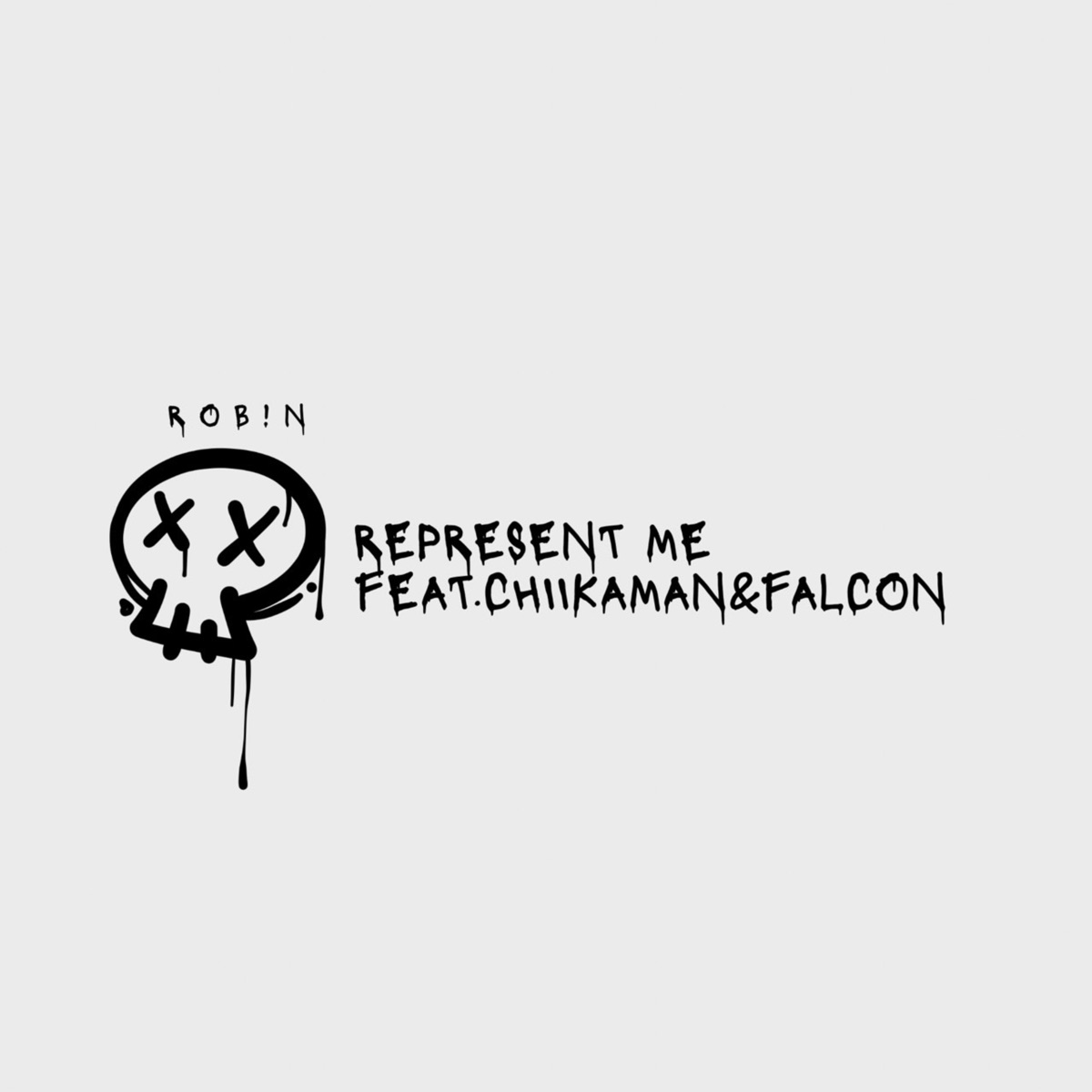 Represent Me (feat. Chiika Man & FALCON) - Single by ROB!N. album cover