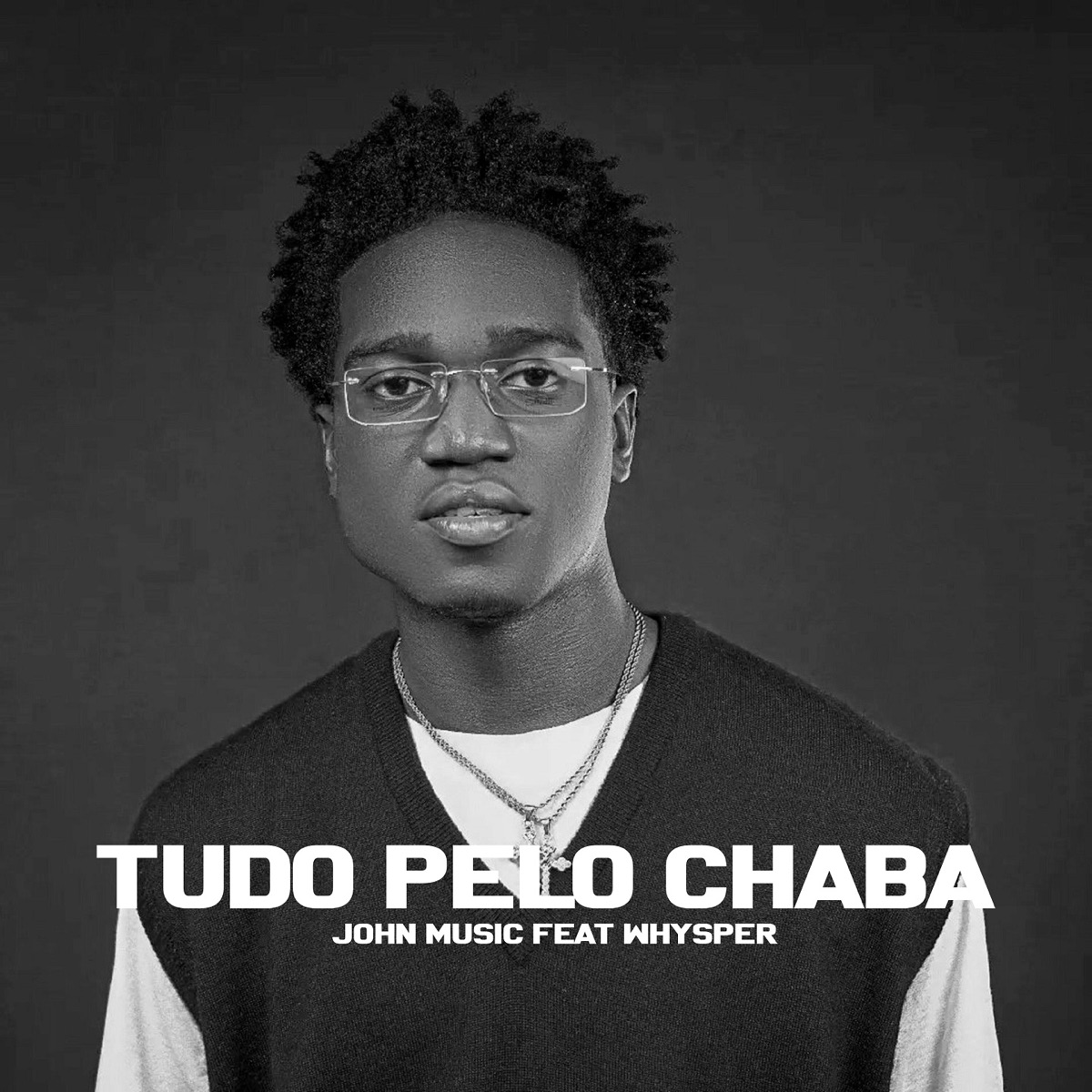 TUDO PELO CHABA (feat. Whysper) - Single by John Music album cover