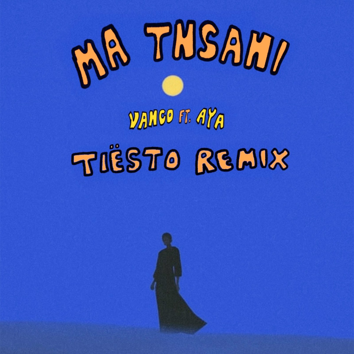 Ma Tnsani (Yalla Habibi) [Tiësto Remix] - Single by Vanco, Tiësto & AYA album cover