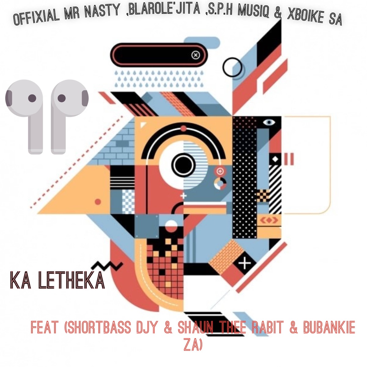 Ka Letheka (feat. Shortbass Djy, Shaun The Rabit & Bubankie Za) - Single by Offixial_mr_nasty, Blarole'jita, S.P.H_Musiq & XBoike SA album cover