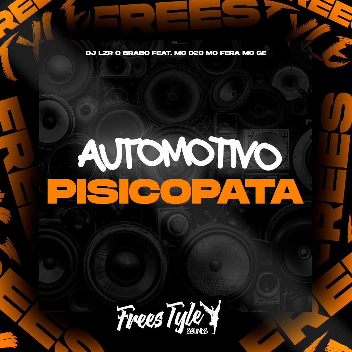 Automotivo pisicopata (feat. Mc Fera, Mc D20 & MC Ge) - Single by DjLzr o Brabo & FreesTyle Sounds album cover