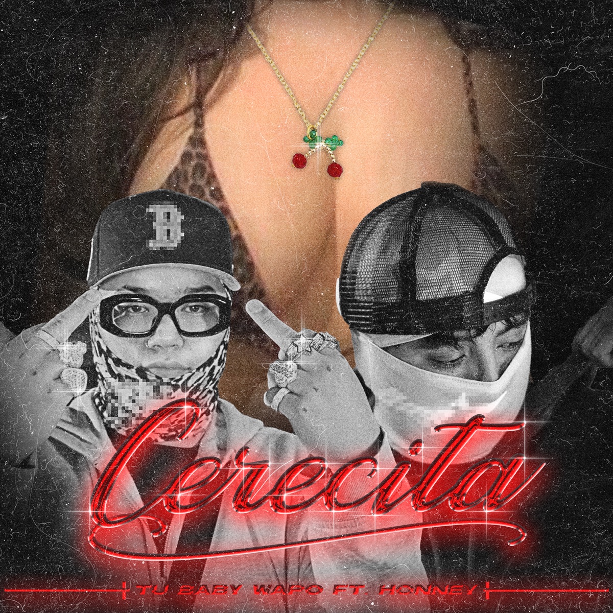 Cerecita - Single by Tu baby Wapo, HONNEY & LOSTMIND album cover