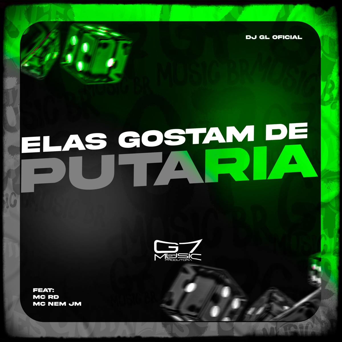 Elas Gostam de Putaria (feat. mc rd & MC NEM JM) - Single by DJ GL OFICIAL album cover