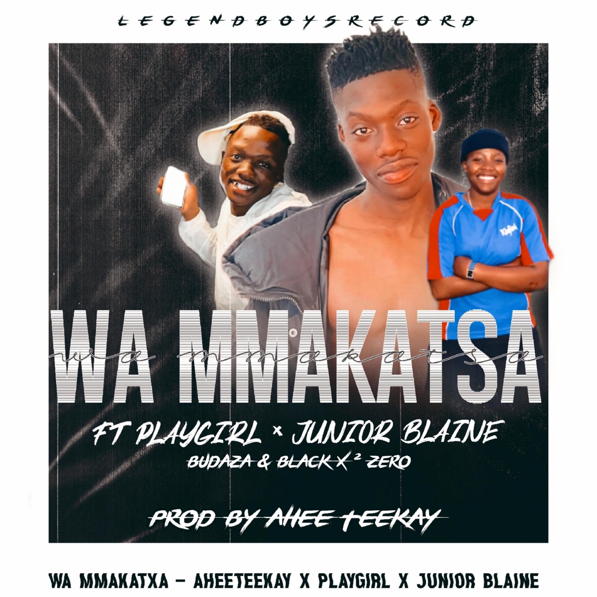Wa Mmakatsa (feat. Playgirl chanty, Junior blaine, Budaza & Black x 2 zero) - Single by Ahee Teekay album cover