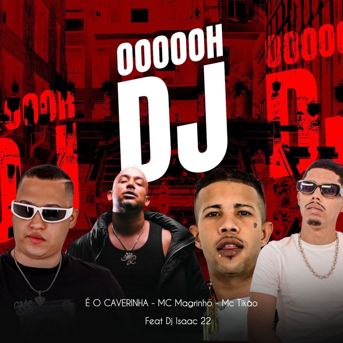 OOOOOH DJ (feat. Dj Isaac 22) - Single by Mc Magrinho, Mc Tikao & É O CAVERINHA album cover