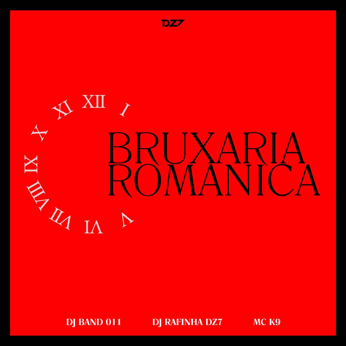 BRUXARIA ROMANICA - Single by DJ BAND 011, DJ Rafinha dz7 & MC K9 album cover