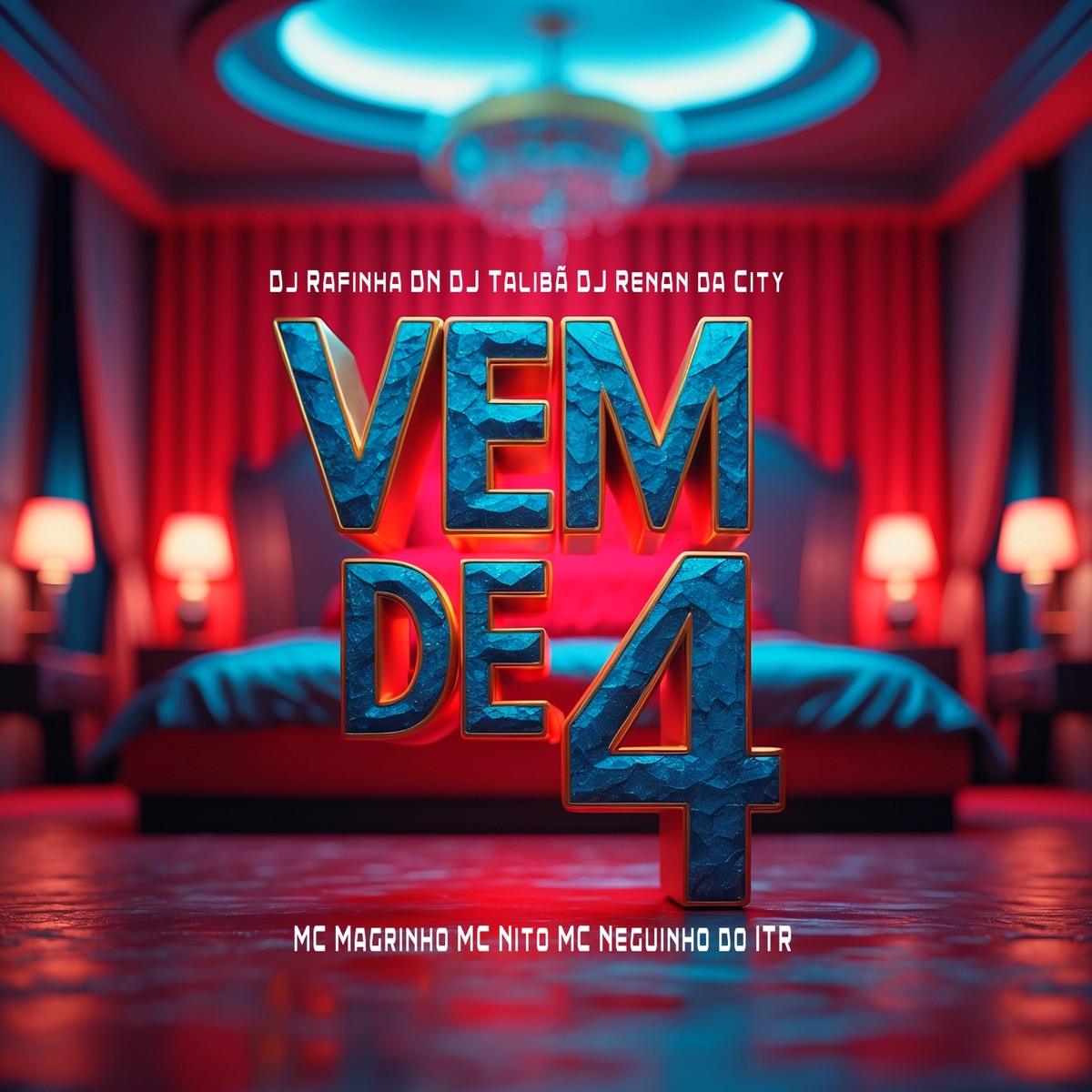 VEM DE 4 (feat. Mc Neguinho do ITR) - Single by Dj Renan da City, DJ Taliba, DJ RAFINHA DN & MC Nito album cover