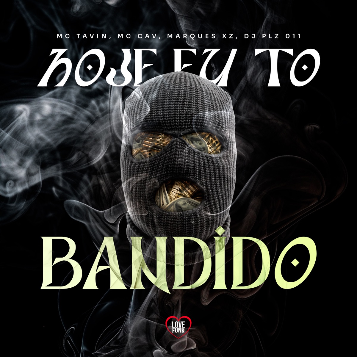 Hoje Eu To Bandido - Single by Mc Tavin, MC CAV & Marques XZ album cover