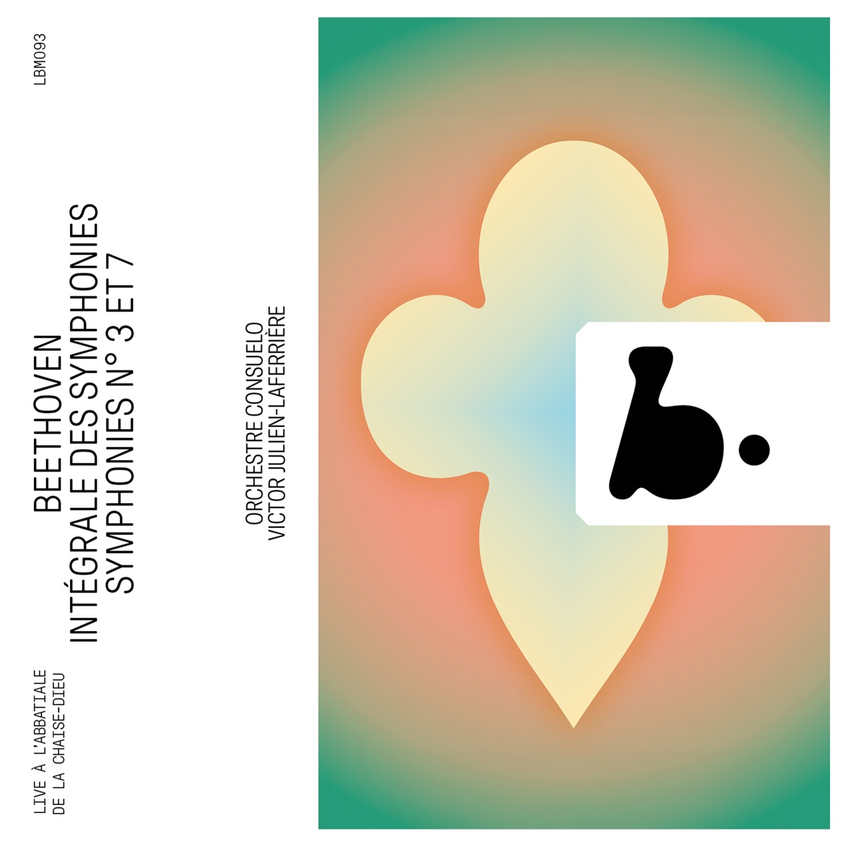 Beethoven: Symphonies No. 3 & 7 (Intégrale des symphonies, Vol. 3) [Live] by Victor Julien-Laferrière & Orchestre Consuelo album cover