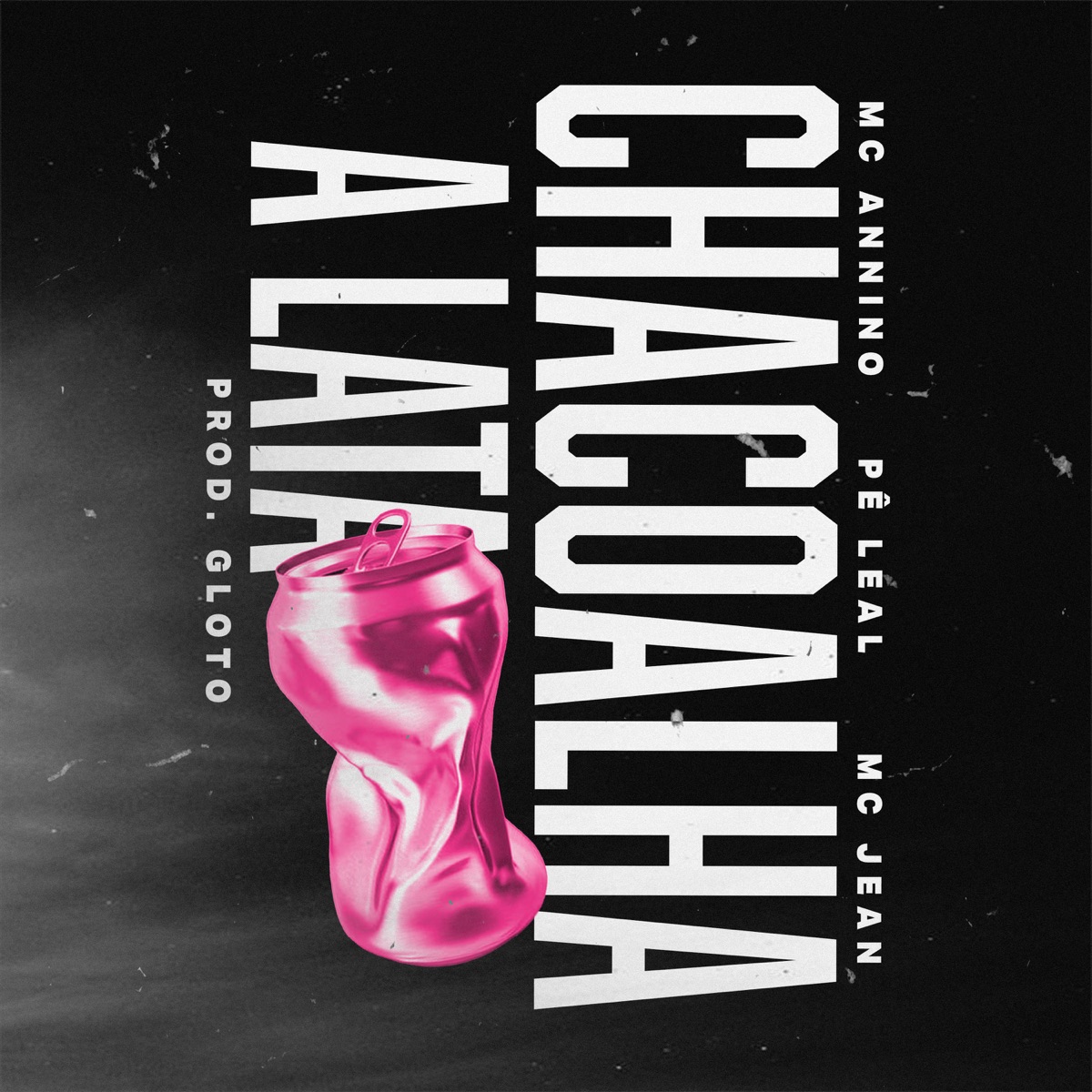 Chacoalha a Lata - Single by MC ANNINO, MC Jean, Pê Leal & Prod Gloto album cover