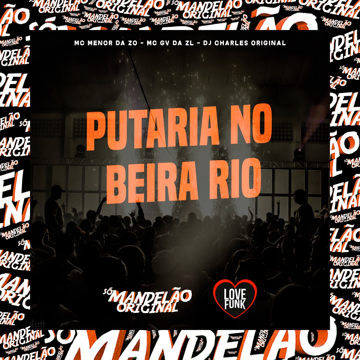 Putaria no Beira Rio - Single by mc menor da zo, MC GV DA ZL & DJ Charles Original album cover
