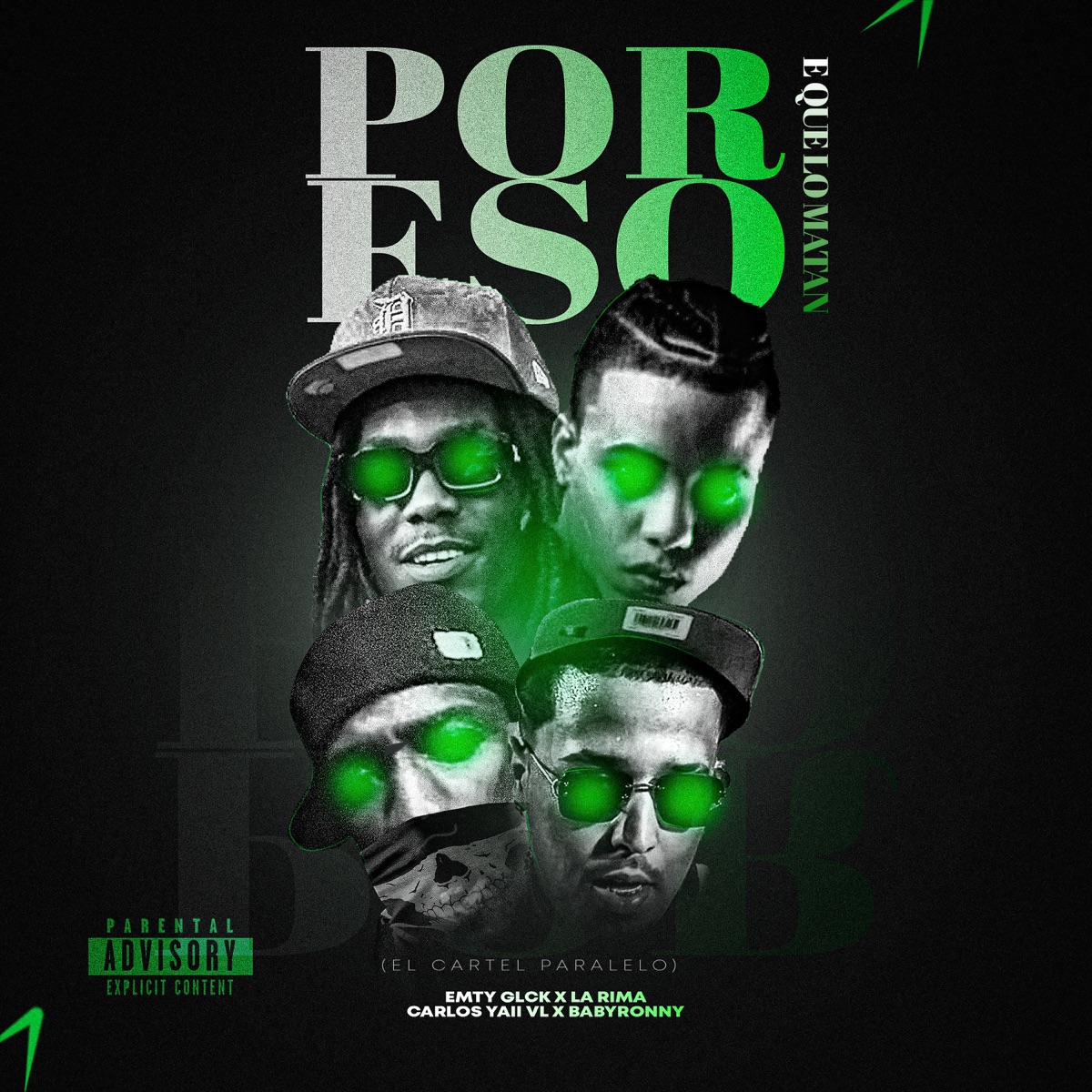Por Eso E Que Lo Matan (El Cartel Paralelo) [feat. BabyRonny] - Single by Emty Glck, La Rima & Carlos Yaii VL album cover