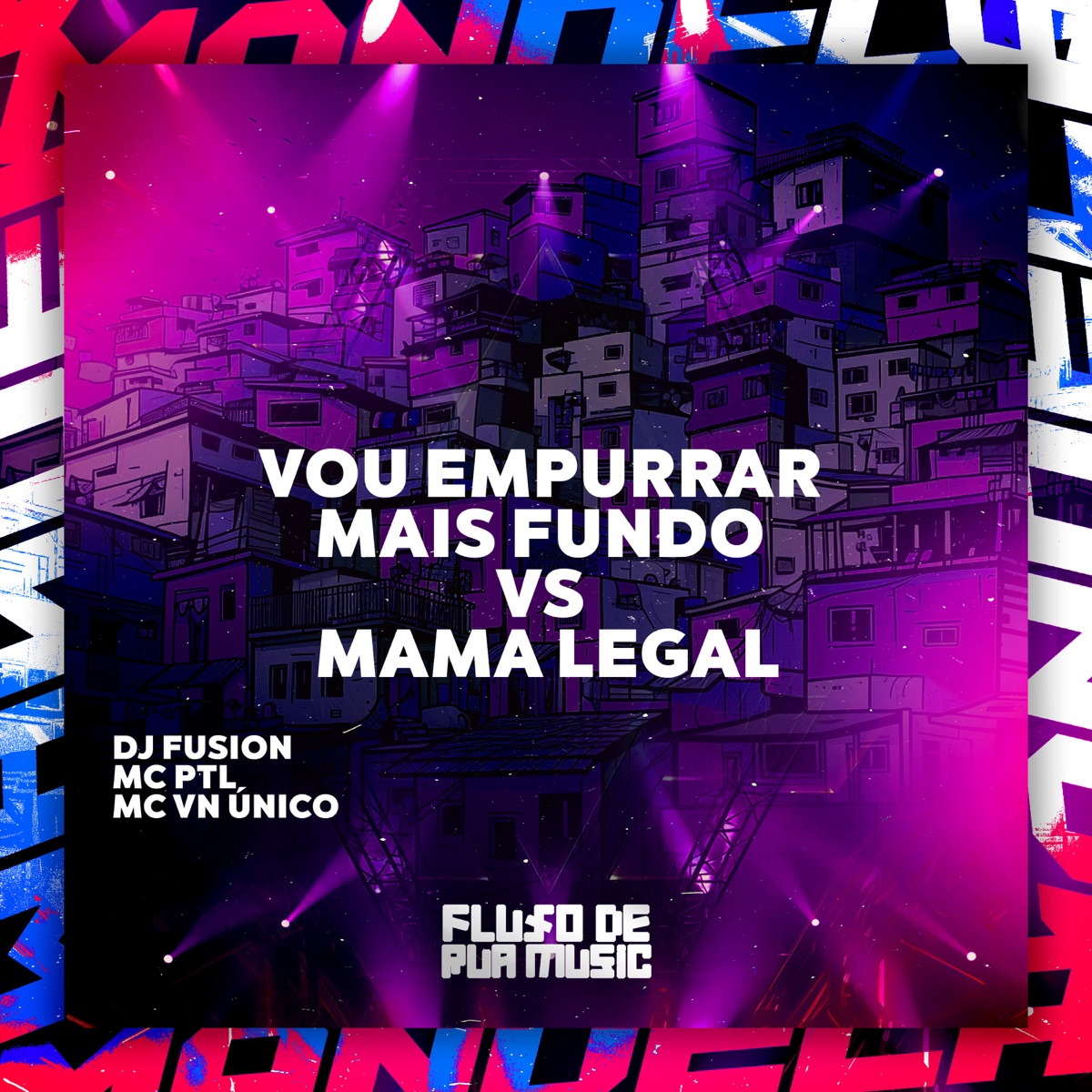 Vou Empurrar Mais Fundo Vs Mama Legal - Single by MC PTL, Mc VN Único & DJ FUSION album cover