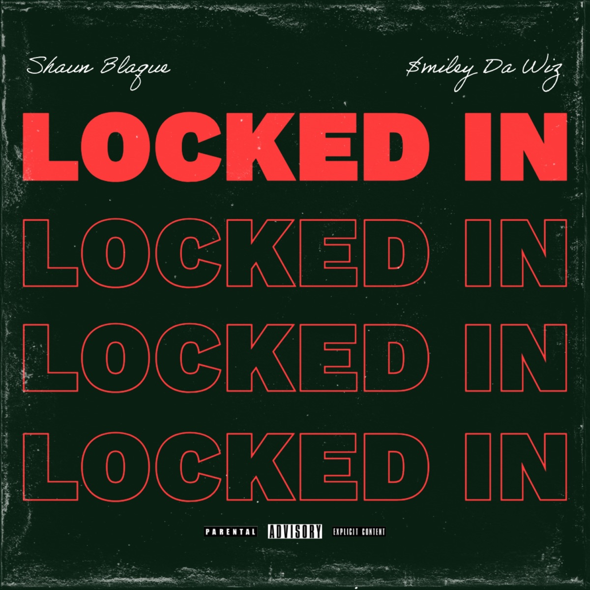 locked in - Single by SHAUN BLAQUE & $miley Da Wiz album cover