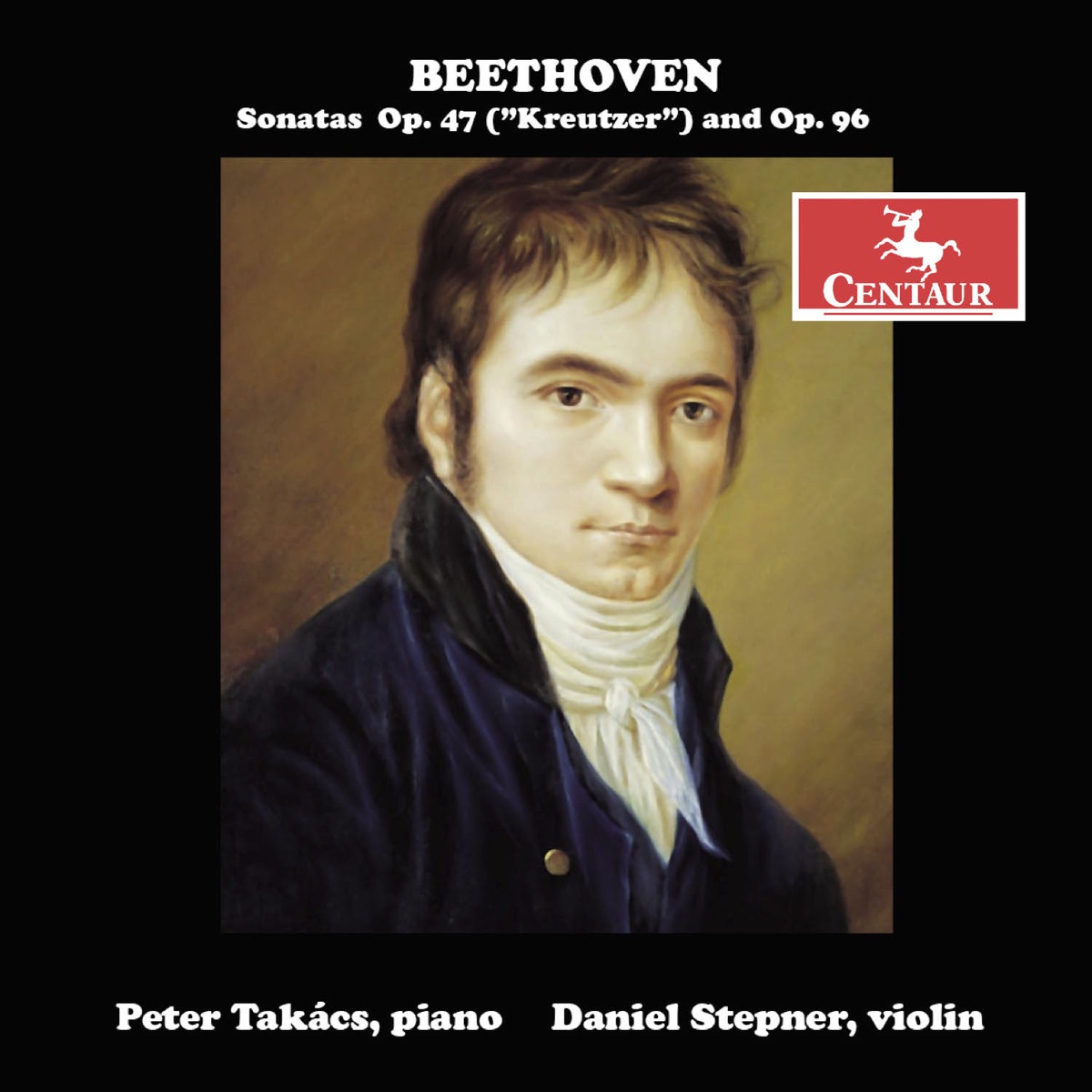 Beethoven: Violin Sonatas Nos. 9 & 10, Opp. 47 & 96 by Peter Takács & Daniel Stepner album cover