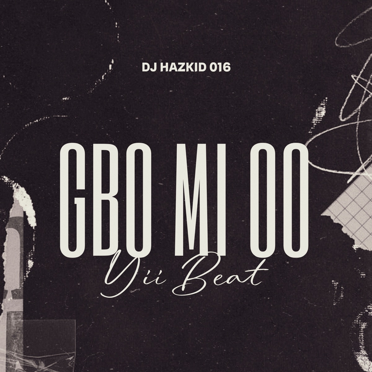 Gbo Mi Oo Yii Beat - Single by Dj Hazkid 016 & JAYBLAQ album cover