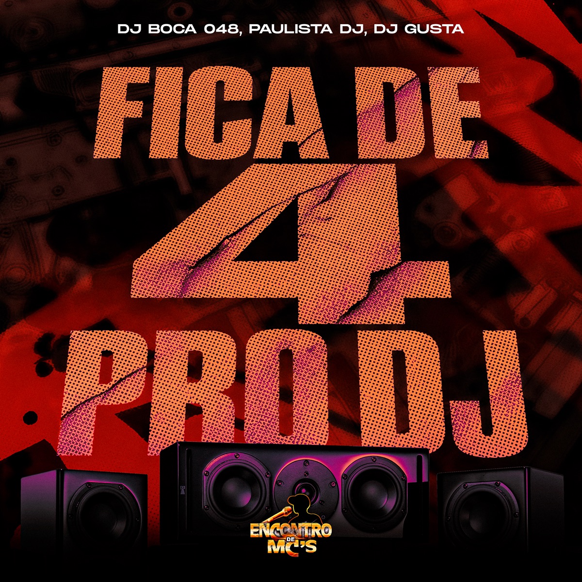 Fica de 4 Pro Dj - Single by DJ BOCA 048, Paulista DJ & GUSTA DJ album cover