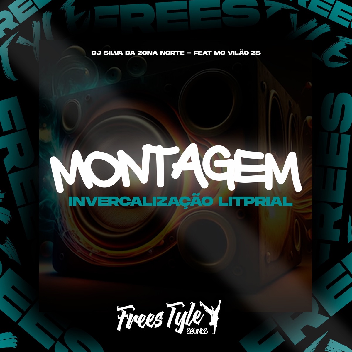 Montagem Invercalização Litprial (feat. MC VILÃO ZS) - Single by DJ SILVA DA ZONA NORTE & FreesTyle Sounds album cover