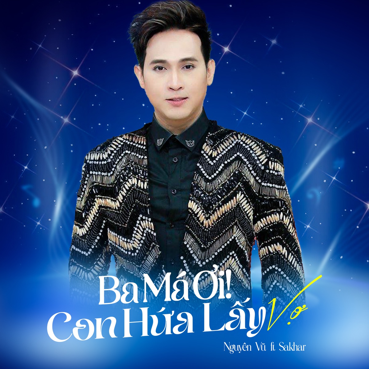 Ba Má Ơi! Con Hứa Lấy Vợ (feat. SAKHAR) - Single by Nguyên Vũ album cover