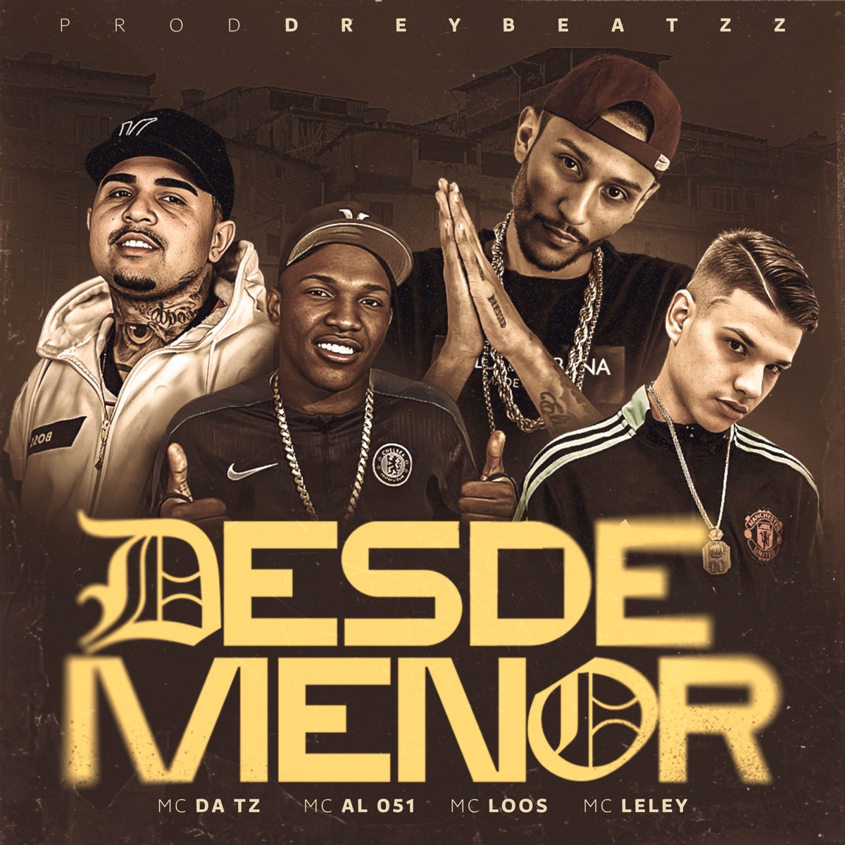 Desde Menor (feat. dreybeatzz) - Single by MC AL 051, Mc Loos, Mc Da Tz & Mc Leley 00 album cover