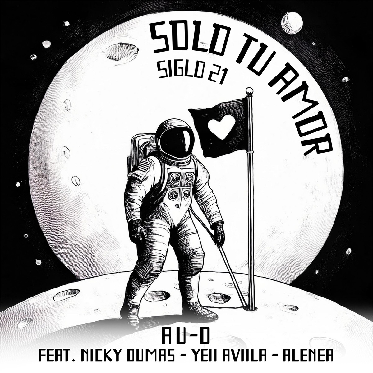 Sólo Tú Amor: Siglo 21 (feat. Nicky Dumas, Yeii Aviila & ALENEA) - Single by AU-D album cover