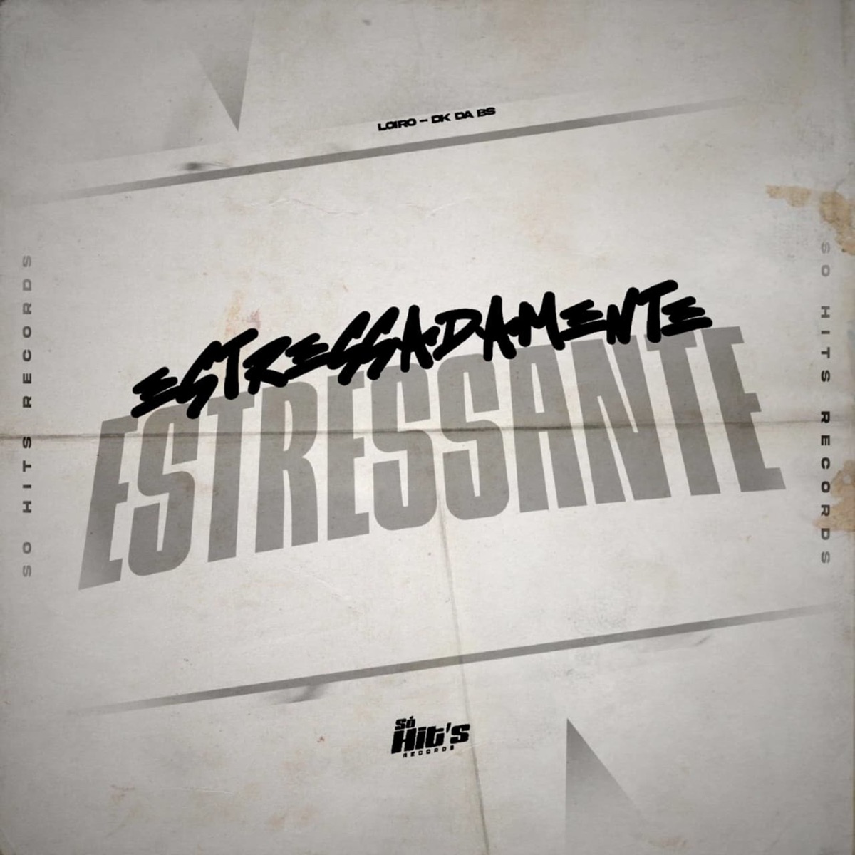 Estressadamente Estressante - Single by DJ DK DA BS & DJ LOIRO album cover
