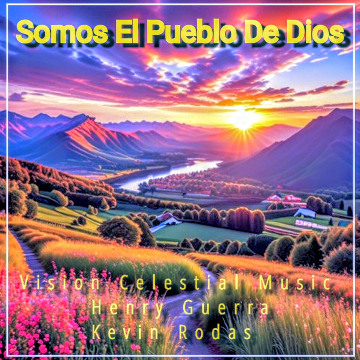 Somos El Pueblo De Dios - Single by Vision Celestial Music, Henry Guerra & Kevin Rodas album cover