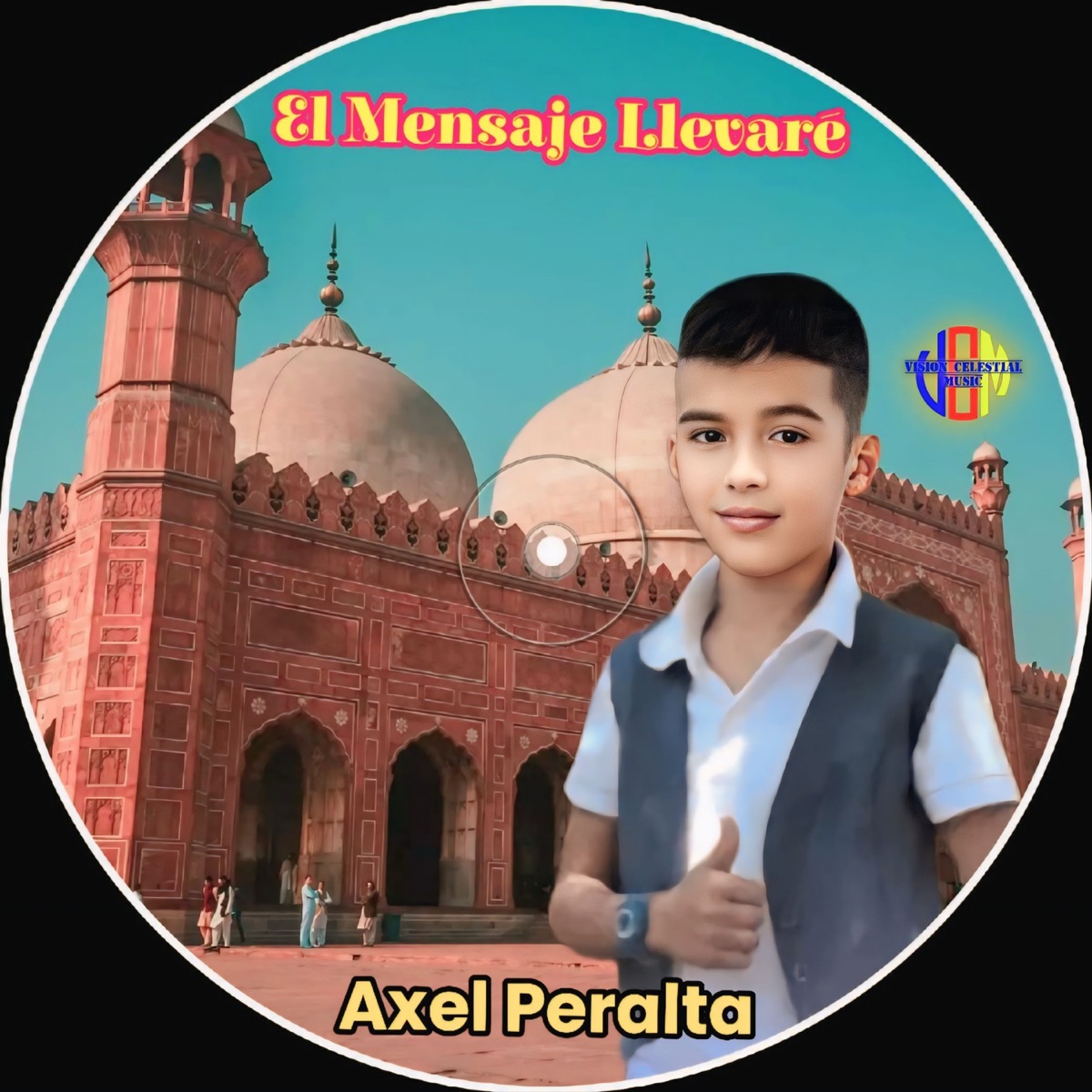 El Mensaje Llevaré - EP by Axel Peralta & Vision Celestial Music album cover