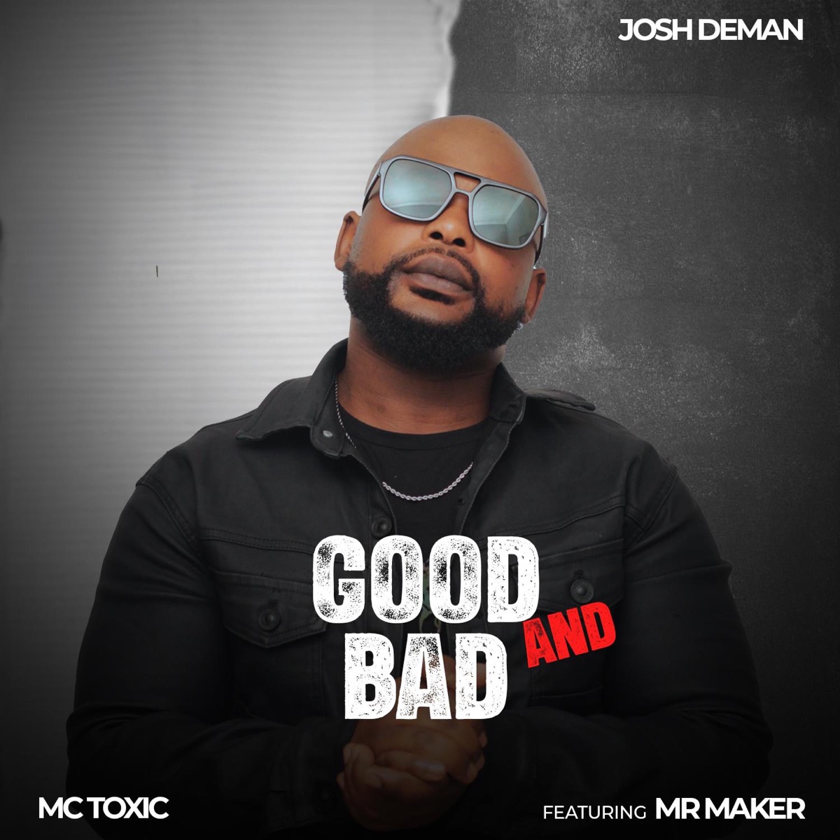 Good & Bad (feat. MC Toxic) - Single by JOSH DEMAN album cover