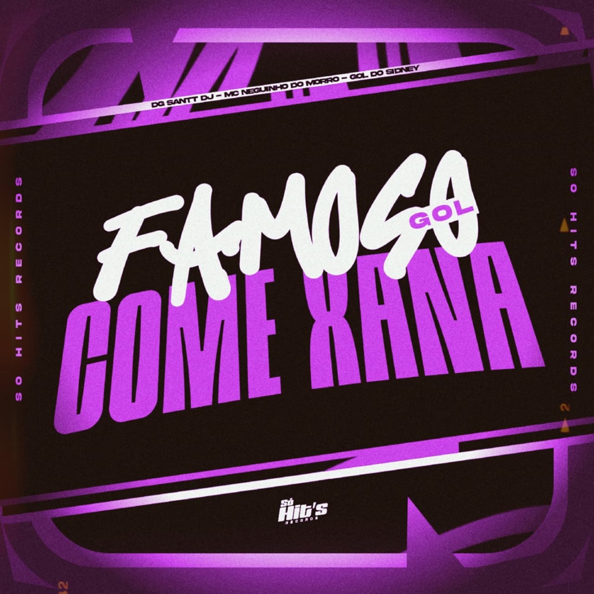 Famoso Gol Come Xana (feat. Mc Neguinho do Morro) - Single by DG Santt DJ & GOL DO SIDNEY album cover
