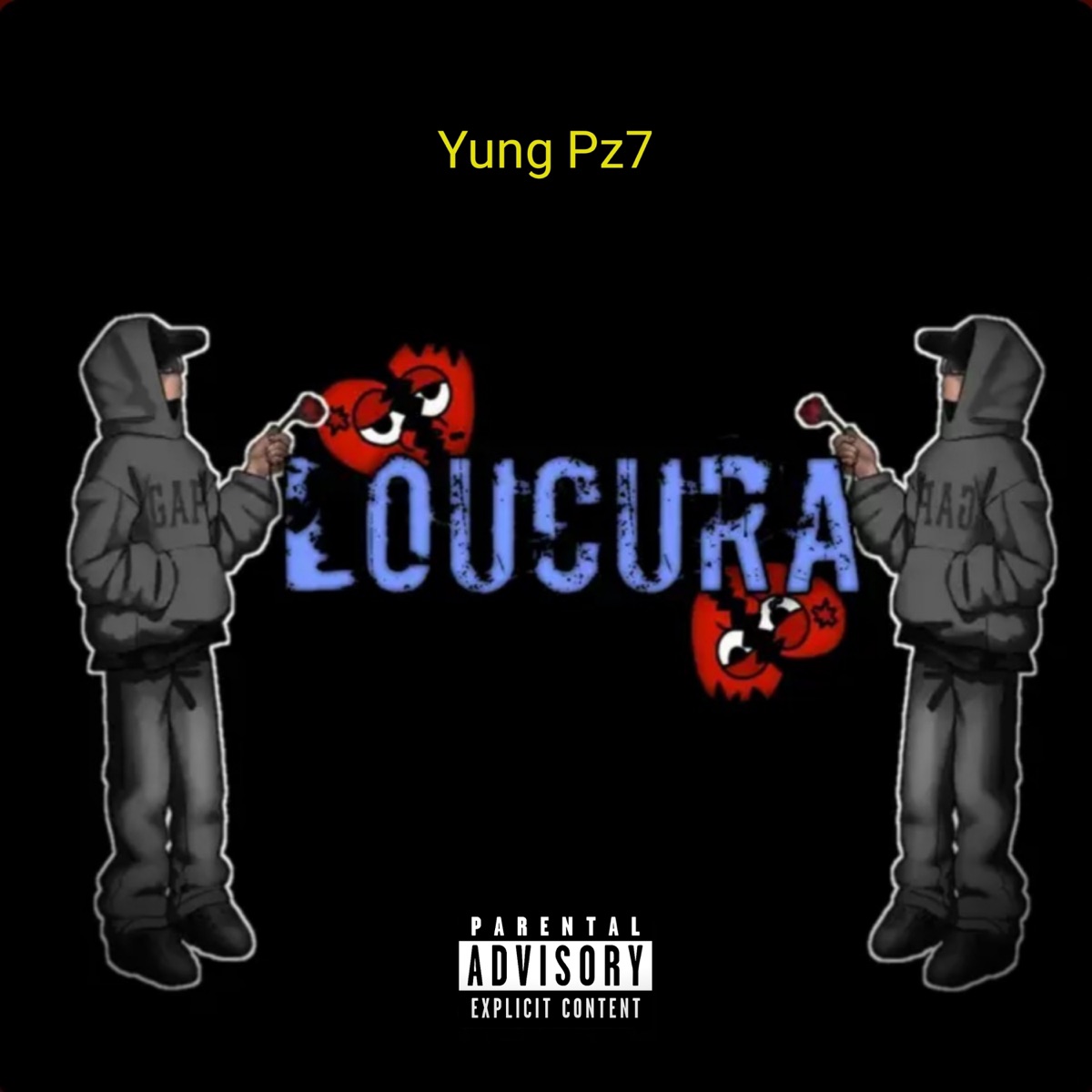 Loucura - Single by Yung Pz7 album cover
