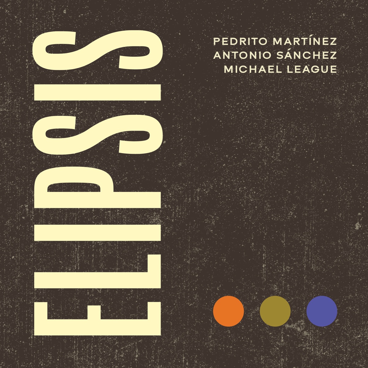 Elipsis by Michael League, Pedrito Martinez & Antonio Sánchez album cover