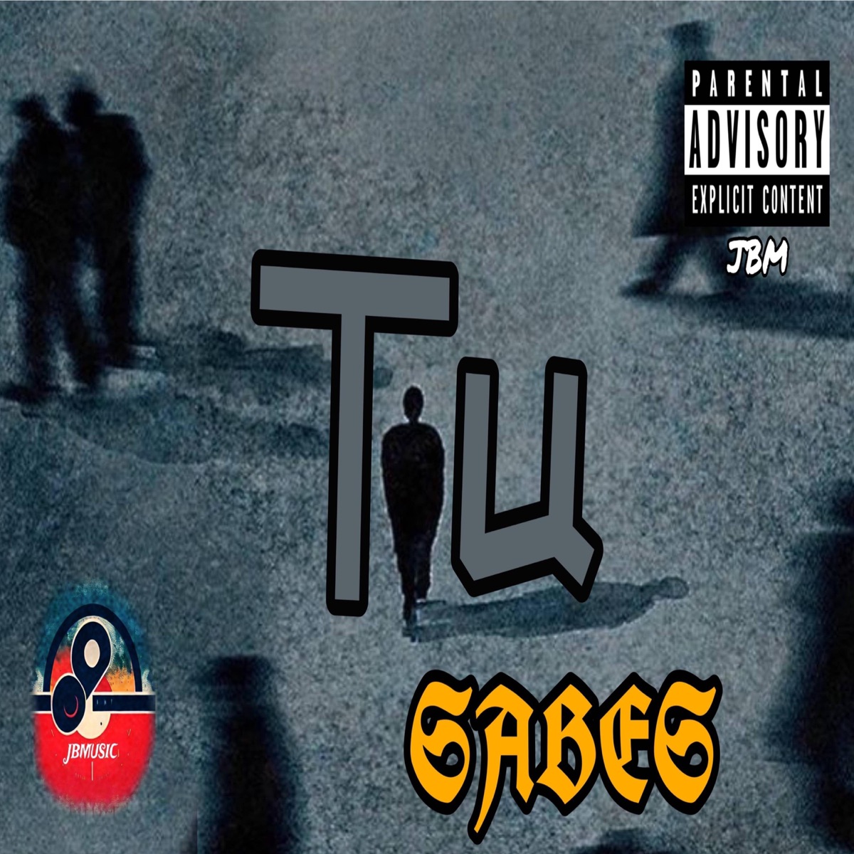 TU SABES - Single by JBM album cover