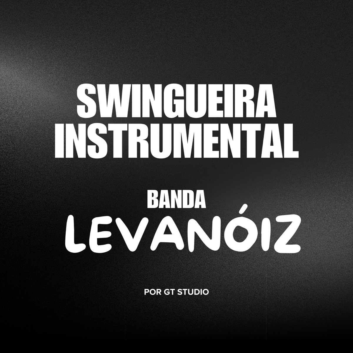 Swingueira - Single by LevaNóiz & Banda LevaNóiz album cover