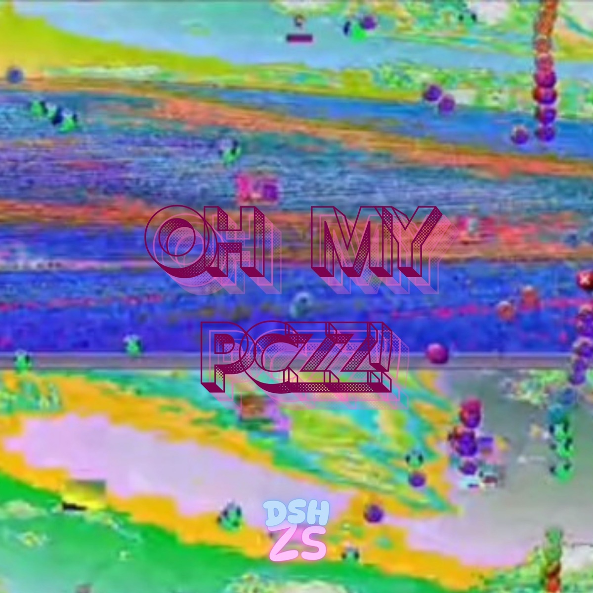 OH MY PCZZ! - Single by DSHZS album cover