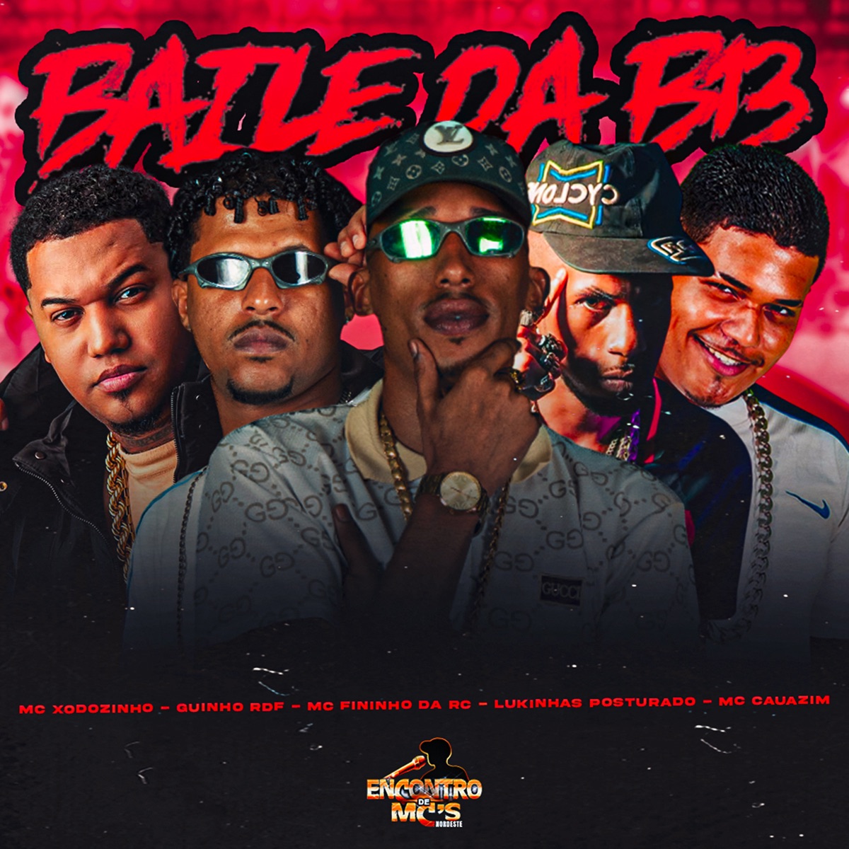 Baile da B13 (feat. GUINHO RDF & Mc Xodozinho) - Single by Afinho do Fluxo, MC Cauazim, Mc Fininho Da RC & LUKINHAS POSTURADO album cover