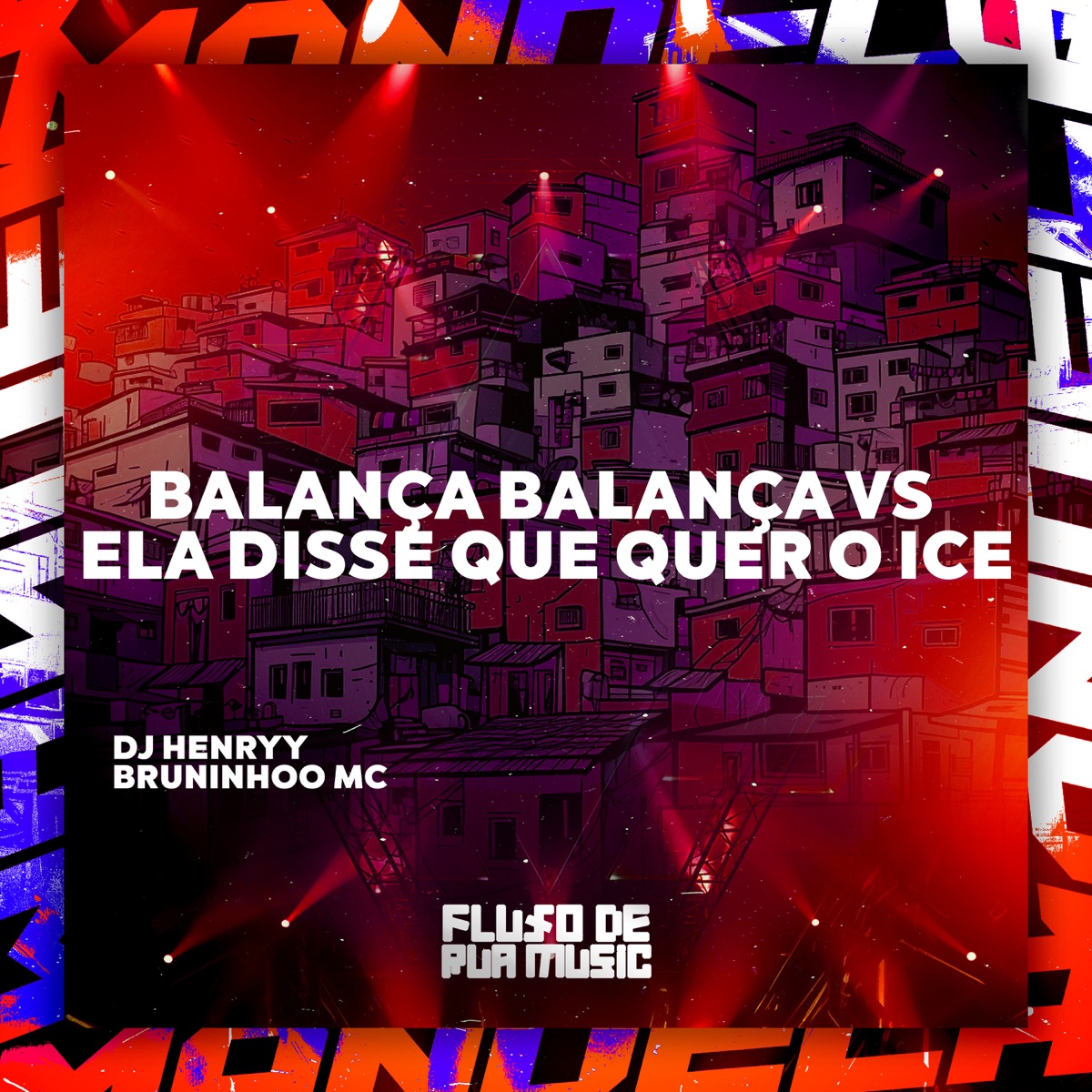 Balança Balança Vs Ela Disse Que Quer o Ice - Single by DJ Henryy & Bruninhoo Mc album cover