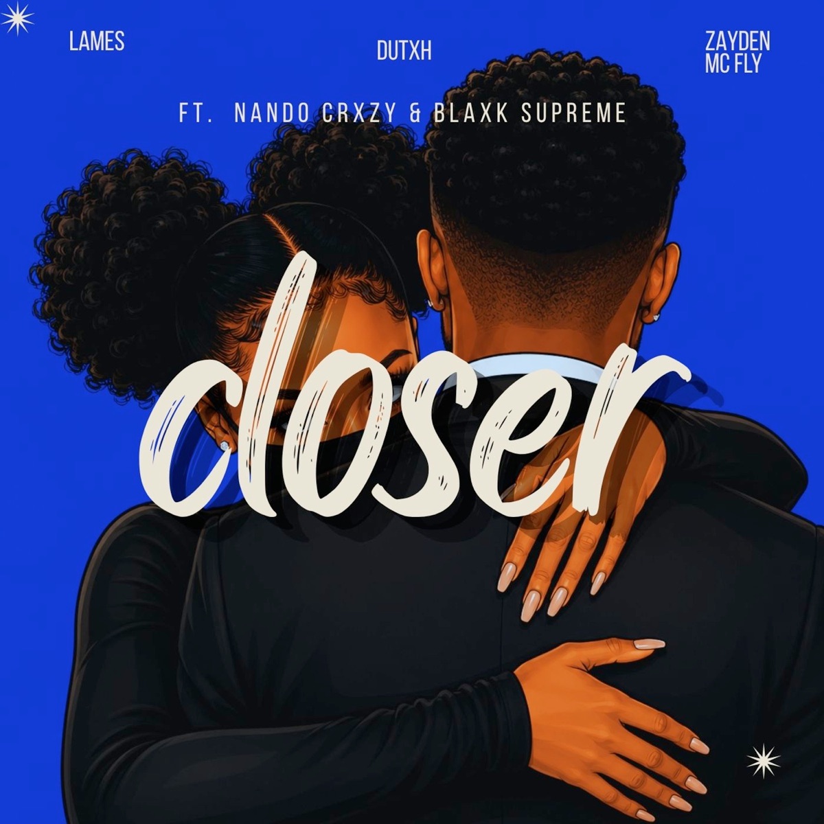 Closer (feat. Nando Crxzy & Blaxk Supreme) - Single by Lames, DUTXH & Zayden Mcfly album cover