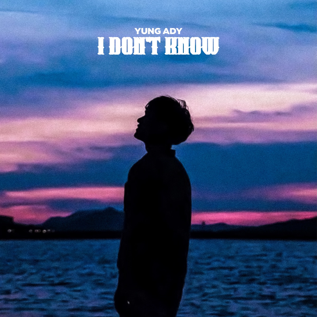 I Don't Know - Single by YUNG ADY album cover