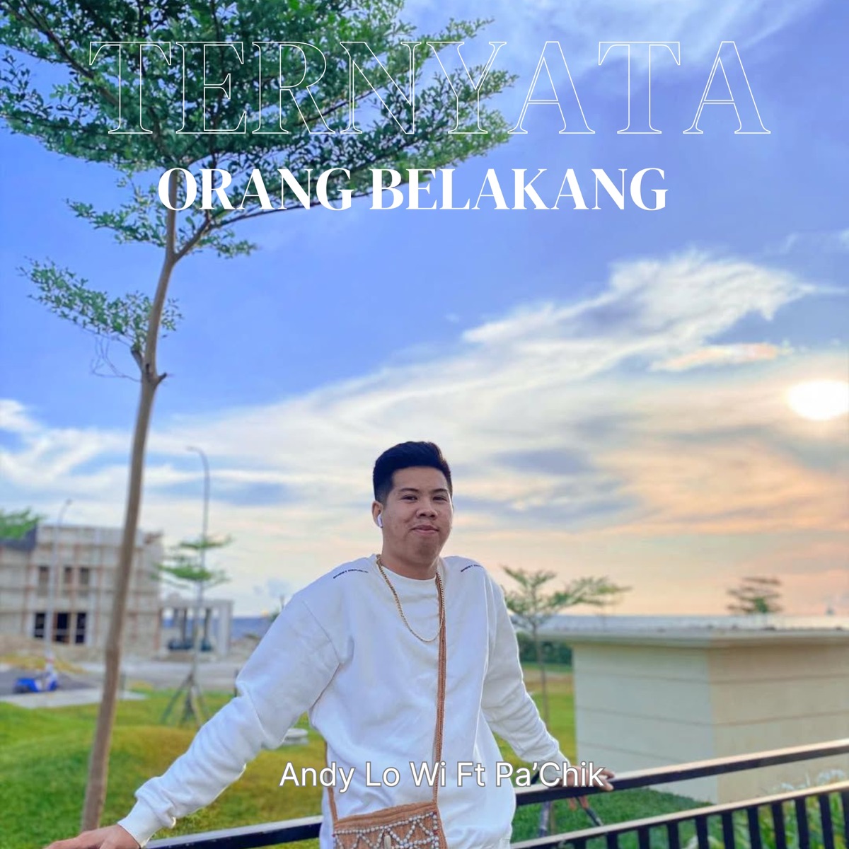 TERNYATA ORANG BELAKANG (feat. Pa'Chik) - Single by Andy Lo Wi album cover