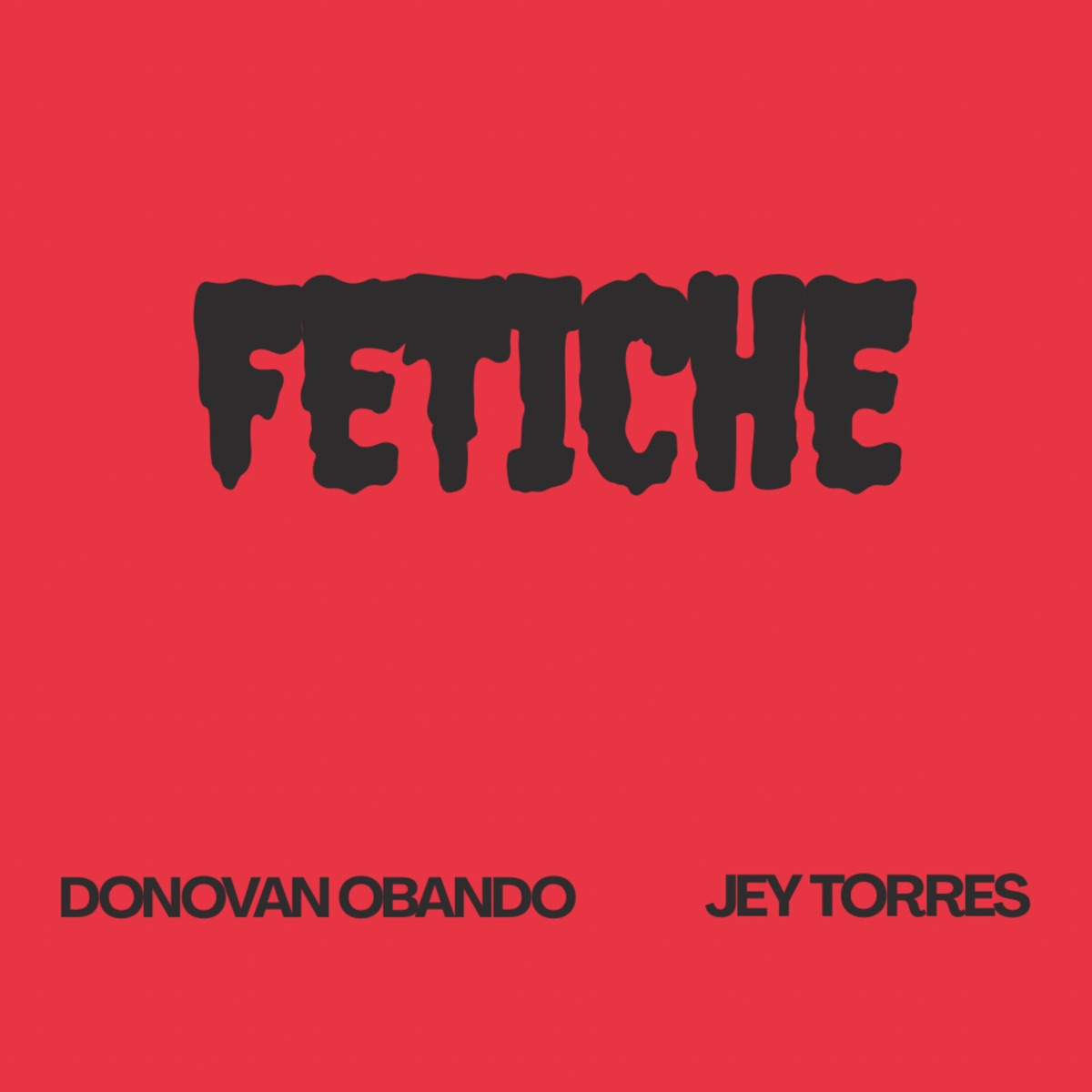FETICHE - Single by Donovan Obando & Jey Torres album cover