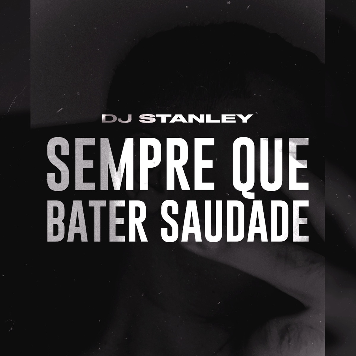 Sempre Que Bater Saudade - Single by DJ Stanley album cover
