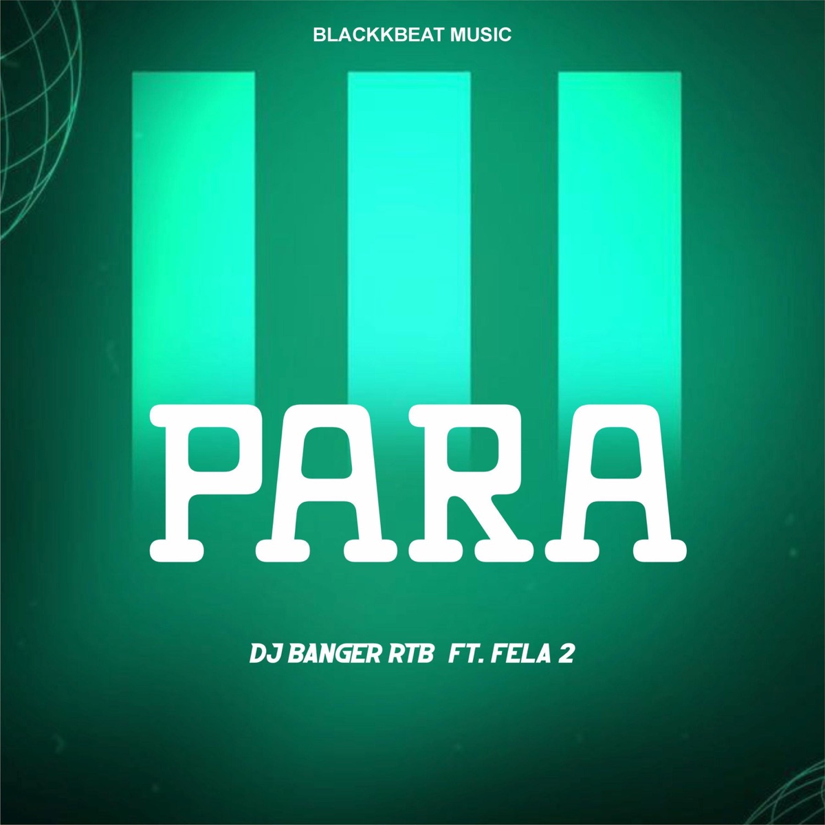 Para (feat. DJ Banger RTB & Fela 2) - Single by Blackk Beat Music album cover