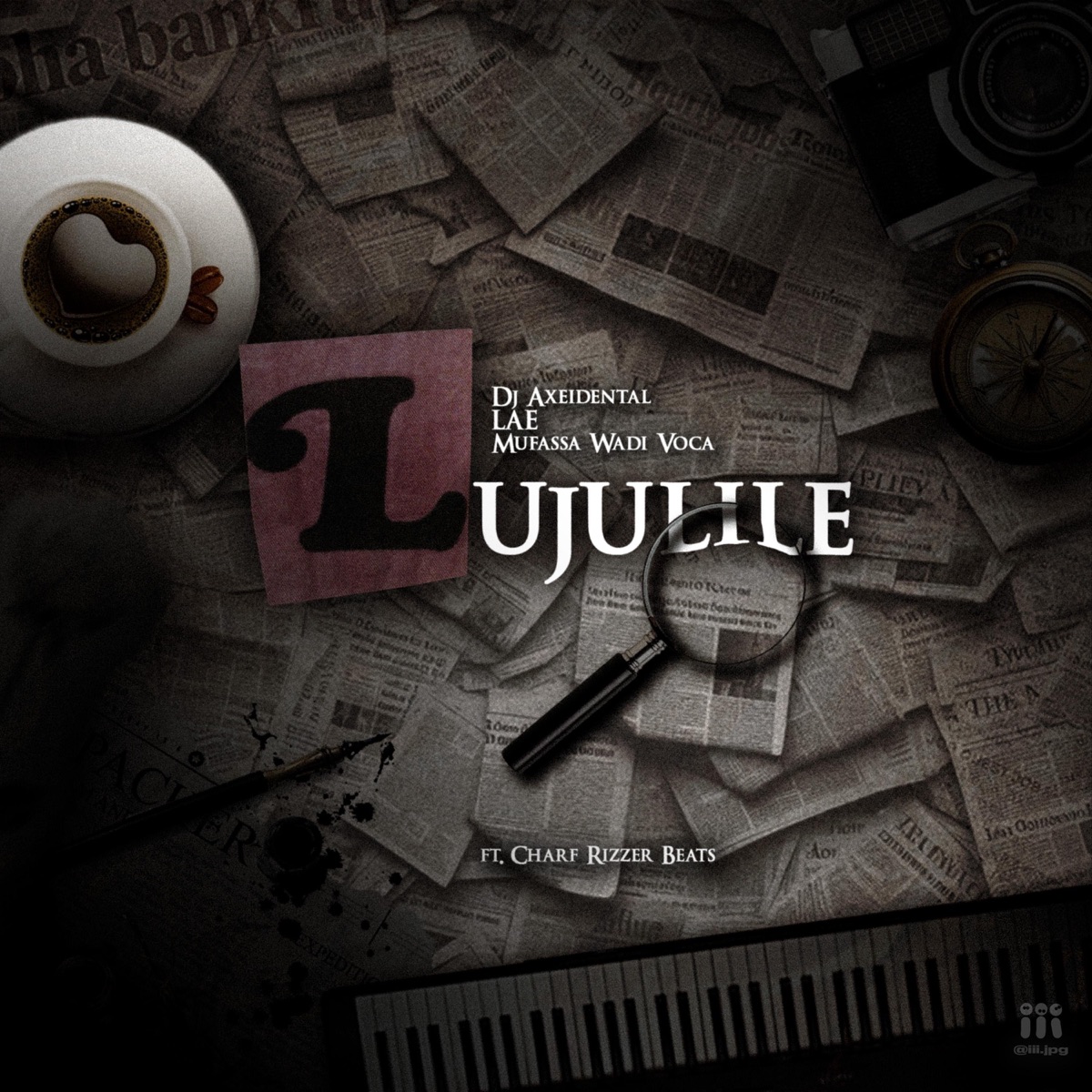Lujulile (feat. Charf Rizzer) - Single by DJ Axeidental, LAE & Mufassa Wadi Voca album cover