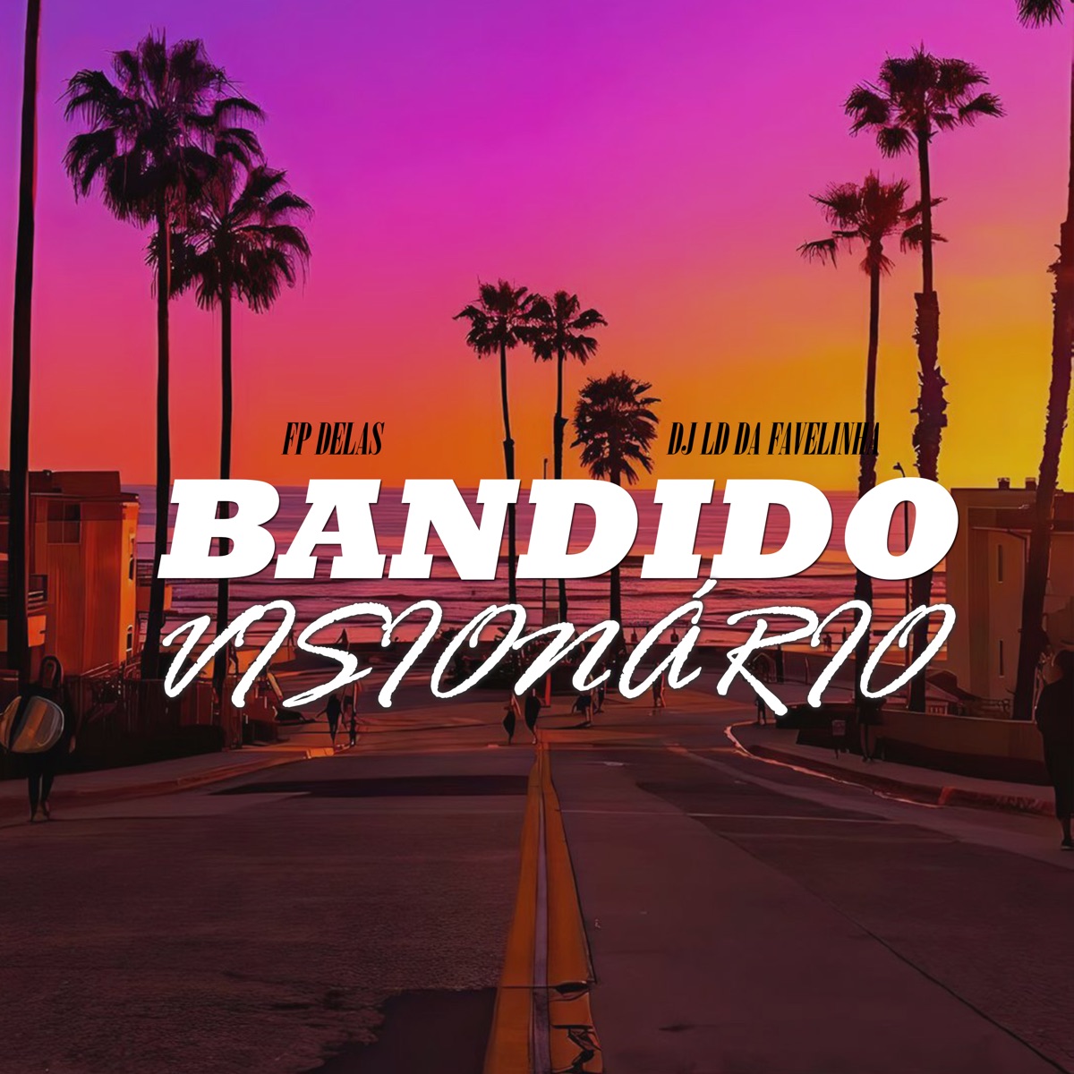 Bandido Visionário - Single by FP DELAS & Dj LD da Favelinha album cover
