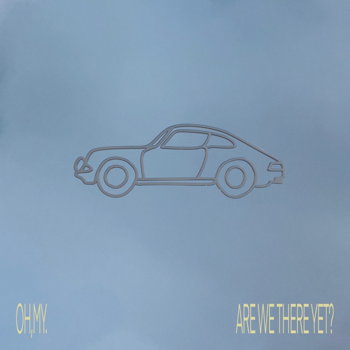 Are we there yet? - Single by Oh, My. album cover