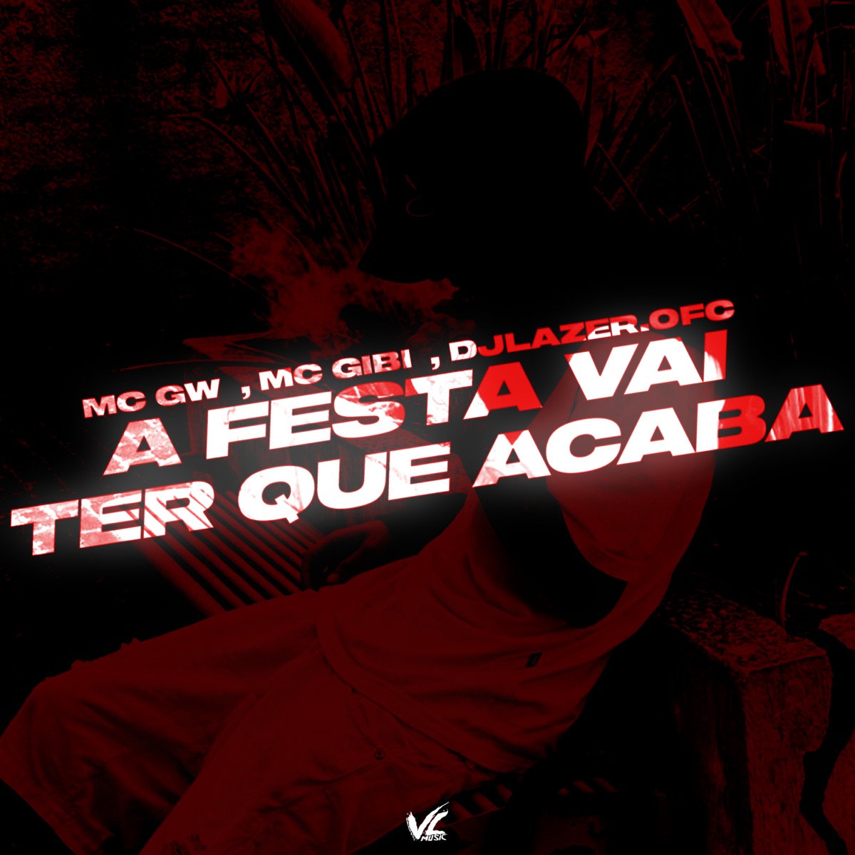 A Festa Vai Ter Que Acabar - Single by DJLAZER.OFC, MC GW & Mc Gibi album cover