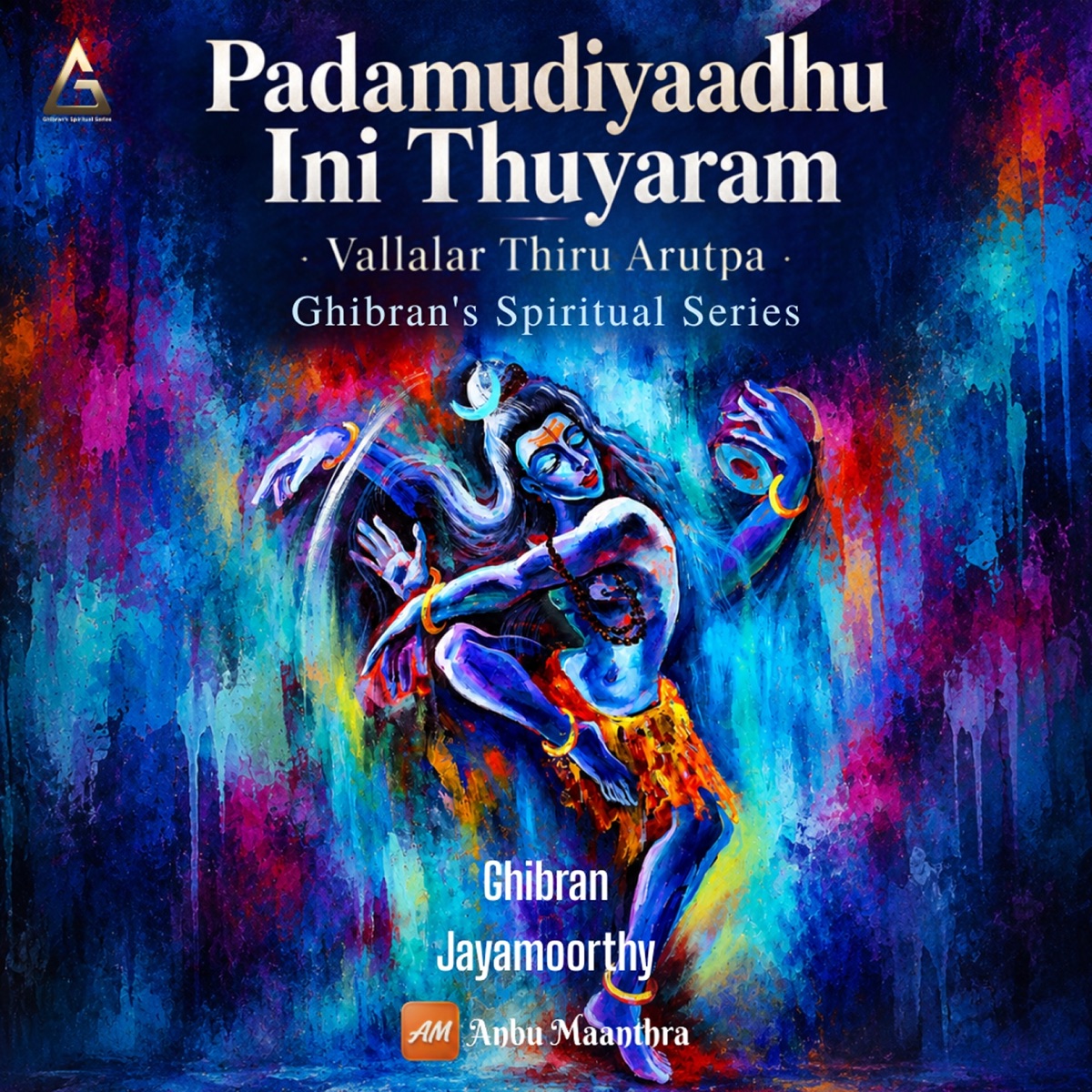 Padamudiyaadhu Ini Thuyaram - Vallalar Thiru Arutpa (Ghibran's Spiritual Series) - Single by Ghibran, Anbu Maanthra & Sithan Jayamoorthy album cover
