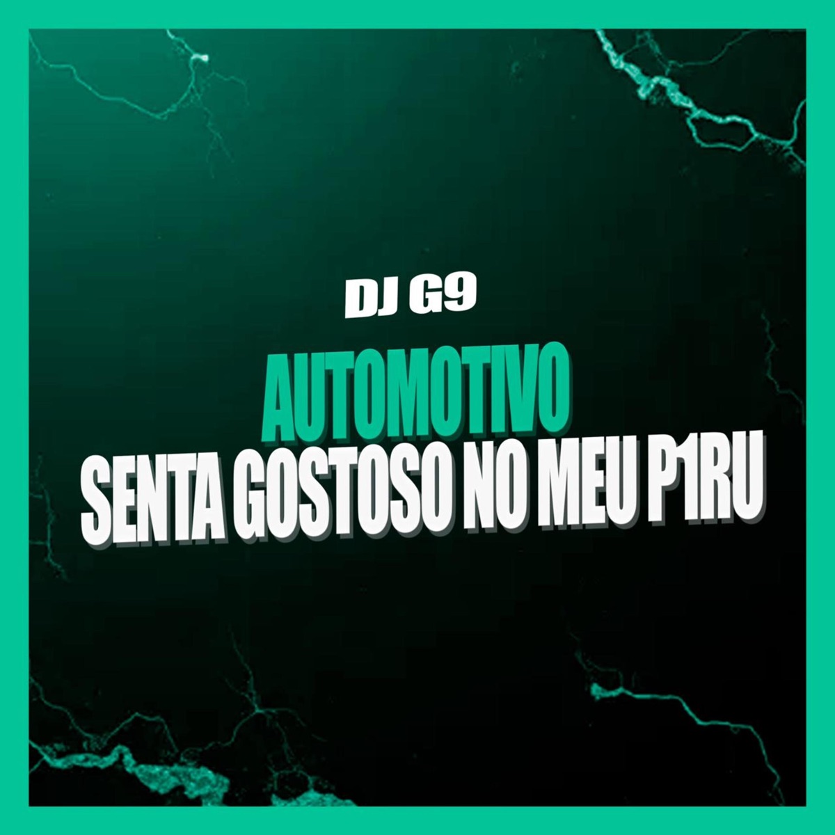 Automotivo Senta Gostoso no Meu P1ru - Single by Dj G9 & Brisa No Som album cover