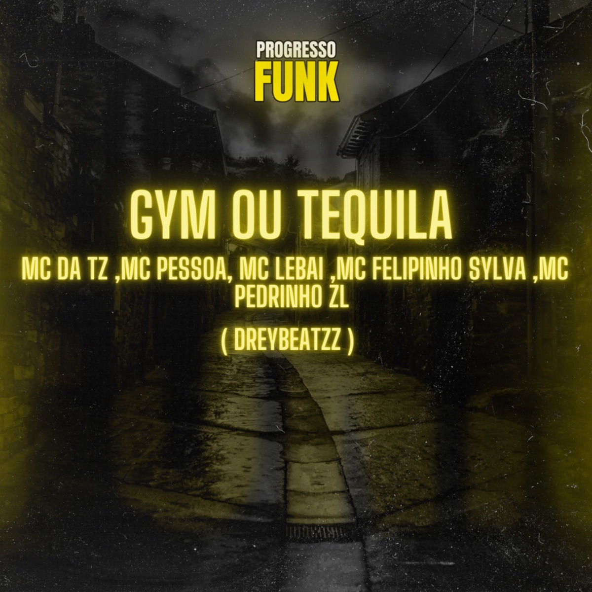 Gym ou Tequila (feat. dreybeatzz, MC Pedrinho ZL & Mc Felipinho Syllva) - Single by Mc Da Tz, MC Pessoa, Mc Lebai & Progresso Funk album cover